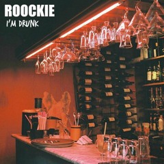 Roockie - I'm drunk