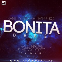 Kanti Y Riko Ft Farruko – Bonita Bebe (Raúl Nadal & Yeray Lopez Remix)