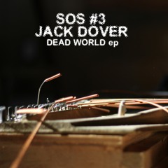 Jack Dover - SOS #3- Dead World Ep - 01 Dead World