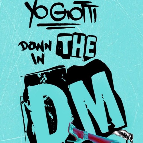 Stream Yo Gotti - Down In The DM by Lhery Jph | Listen online for free on  SoundCloud