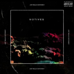 Motives ft. Dutchboy