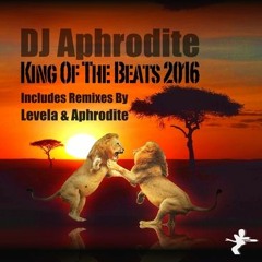 DJ Aphrodite - King Of The Beats 2016  Levela Remix