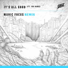 GRiZ - It's All Good (Manic Focus Remix)