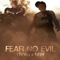 Fear No Evil Ft. NEFF