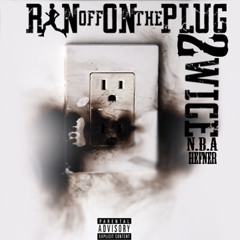 Ran Off On the Plug 2wice - N.B.A Hefner X C-Clip