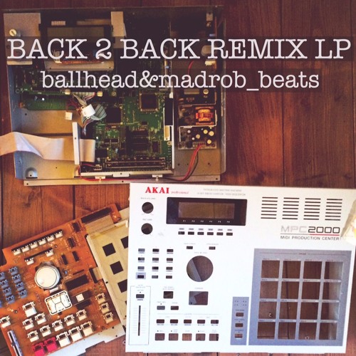 ballhead & madrob_beats "BACK 2 BACK REMIX LP " teaser