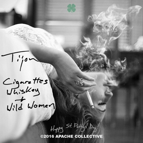 cigarettes whisky and wild wild woman Stream Cigarettes, Whiskey, & Wild Wild Women by TIJON