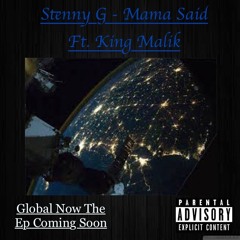 Stenny G - Mama Said Ft. King Malik
