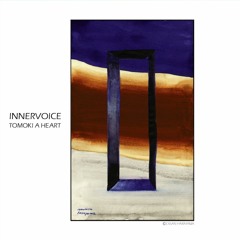 TOMOKI A HEART / Represent Goldenage (EDIT)/ ALBUM "INNERVOICE" NAGANIS-01 (2012)