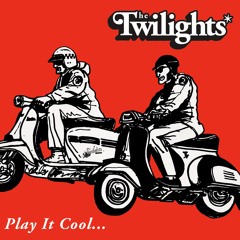 The Twilights "Play It Cool..." debut EP
