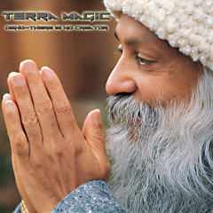 Terra Magic - OSHO -There Is No Creator