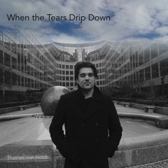 When the Tears Drip Down - ep