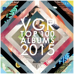 VGR TOP 100 ALBUMS 2015 [Part 2 of 3]