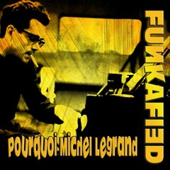 Michel Legrand - Di-Gue-Ding-Ding (Funkafied Pourquoi Edit)