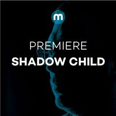 Premiere: Shadow Child 'Work'