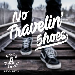 A-Fos - No Travelin Shoes ft. Sharky (Prod. A-Fos)
