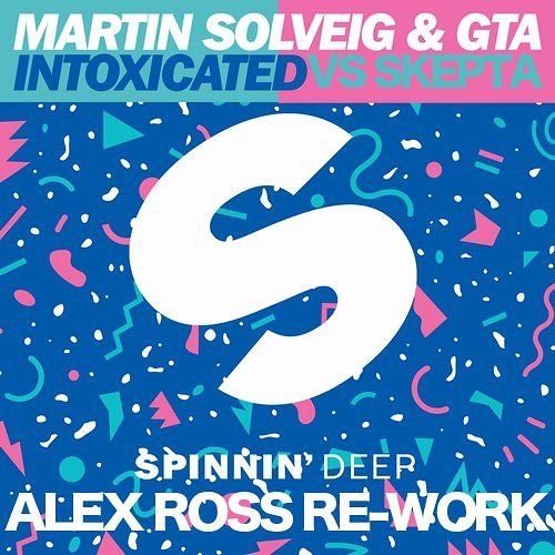 Martin Solveig Vs Skepta & JME - Thats Not Me Intoxicated (Alex Ross VIP Remix)