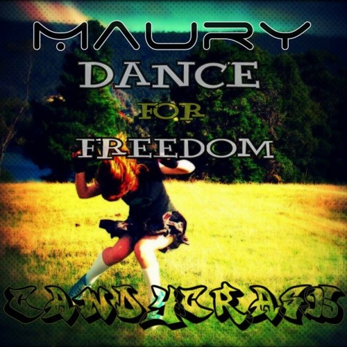 Maury - Dance for Freedom (CandyCrash Bootleg)