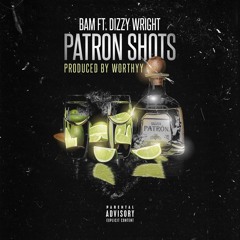 Patron Shots (Feat. Dizzy Wright)