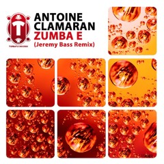 Antoine Clamaran - Zumba E (Jeremy Bass Remix)TUMBATA RECORDS