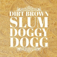 Dirt Brown - Slumdoggydogg (Prod. by BeatsbyJBlack)