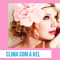 Clima com a Kel - Feat Dandy Lion