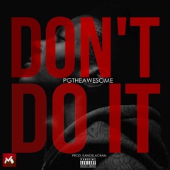 Don't Do It (Prod. KamDeLaCram)