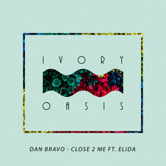 Dan Bravo - Close 2 Me ft. Elida