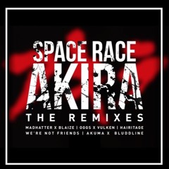 Space Race - Akira (Madhatter X Blaize Remix)