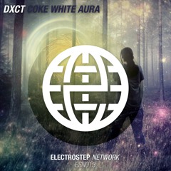 dxct - Coke White Aura (Prod. Win32 & Genshin) [Electrostep Network EXCLUSIVE]
