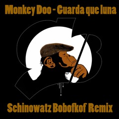 Monkey Doo - Guarda que luna (Schinowatz Remix)