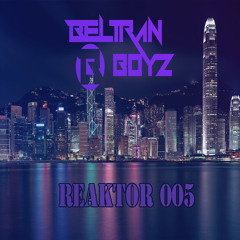 Beltranboyz presents Reaktor 005 FREE DOWNLOAD