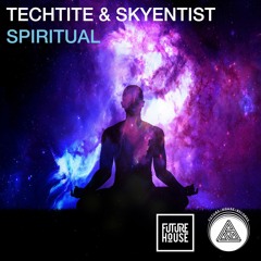 Techtite & Skyentist - Spiritual