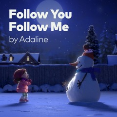 Adaline - Follow You Follow Me