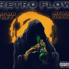 Retro Flow- MFMBTrey x MFMBDello