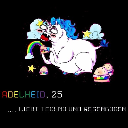 Einhorndame Adelheid sucht einen Techno-Regenbogen. [132bpm]