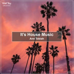 It's House Music (original mix) - Ann Tobiah (Preview)