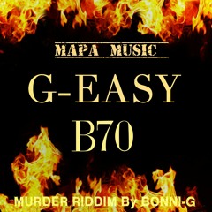 G-EASY - BLOCK70 - MURDER RIDDIM by bonnie g 2k16