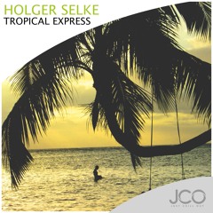 Holger Selke - Tropical Express