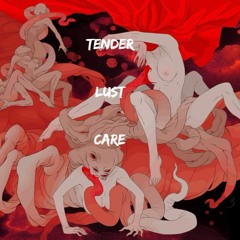 Tender Lust And Care prod by Booman