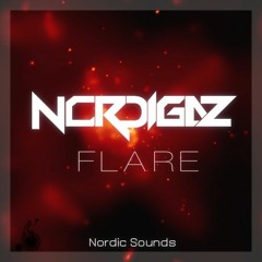 Nordigaz - Flare [Nordic Sounds Exclusive] *PLAYED BY TIMMY TRUMPET*