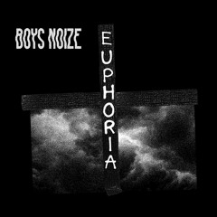 Boys Noize feat. Remy Banks - Euphoria