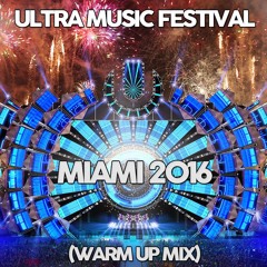 Ultra Music Festival Miami 2016 (Carloss_J Warm Up Mix) - Preview