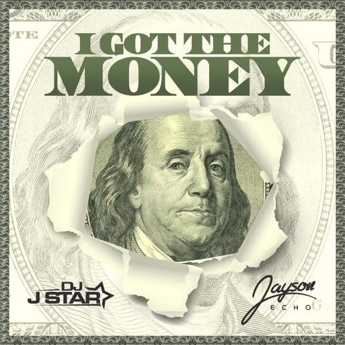 I GOT THE MONEY (prod. by JAY LUCA & Jayson Echo)