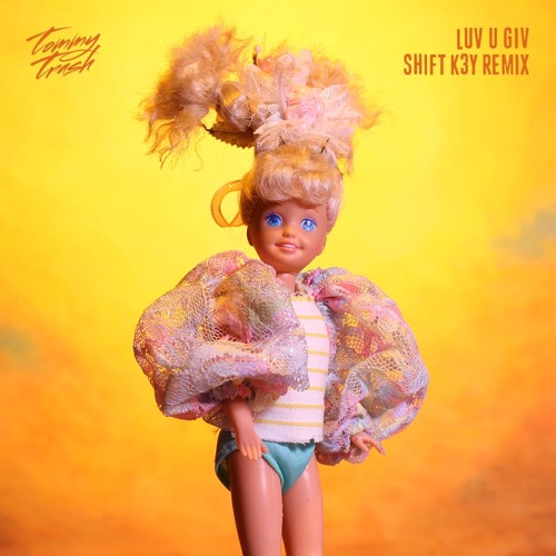 Tommy Trash - Luv U Giv (Shift K3Y Remix)