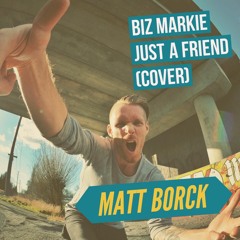 Biz Markie - Just a friend cover by Matt Borck