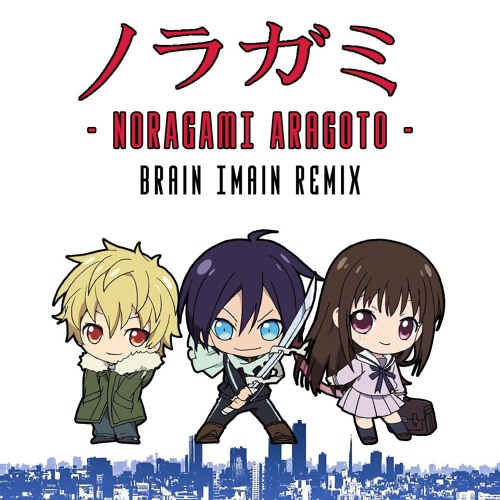 Noragami Aragoto - Kyouran Hey Kids! (Opening) (Brain Imain Remix)