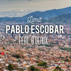 Pablo Escobar Feat. B. Deaux