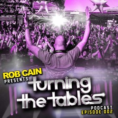 Rob Cain presents Turning The Tables - PODCAST - EPISODE 002 - Guest: Ian Redman (Ultrabeat)