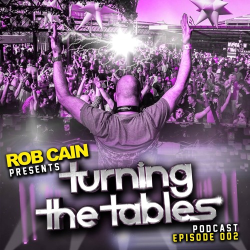 Rob Cain presents Turning The Tables - PODCAST - EPISODE 002 - Guest: Ian Redman (Ultrabeat)